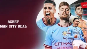 8xbet Man City deal