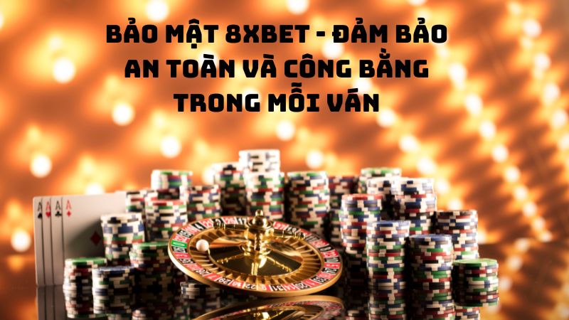 chinh-sach-bao-mat-8xbet-1